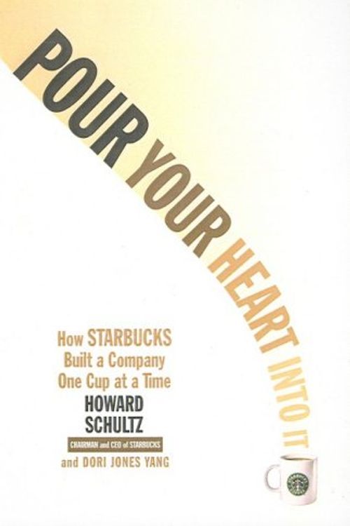 Cover Art for 9780613912433, Pour Your Heart Into It by Howard Schultz, Dori Jones Yang