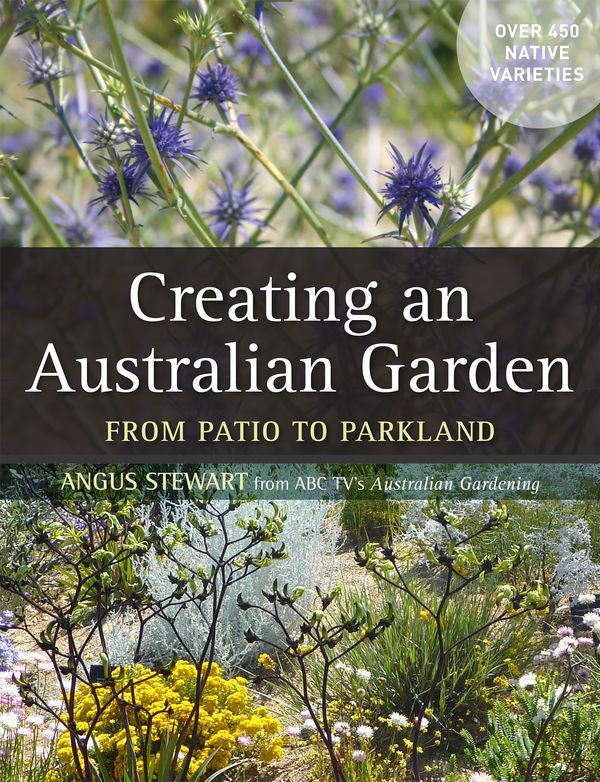 Cover Art for 9781743310236, Creating an Australian Garden by Angus Stewart