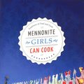 Cover Art for 9780836195538, Mennonite Girls Can Cook by Lovella Schellenberg