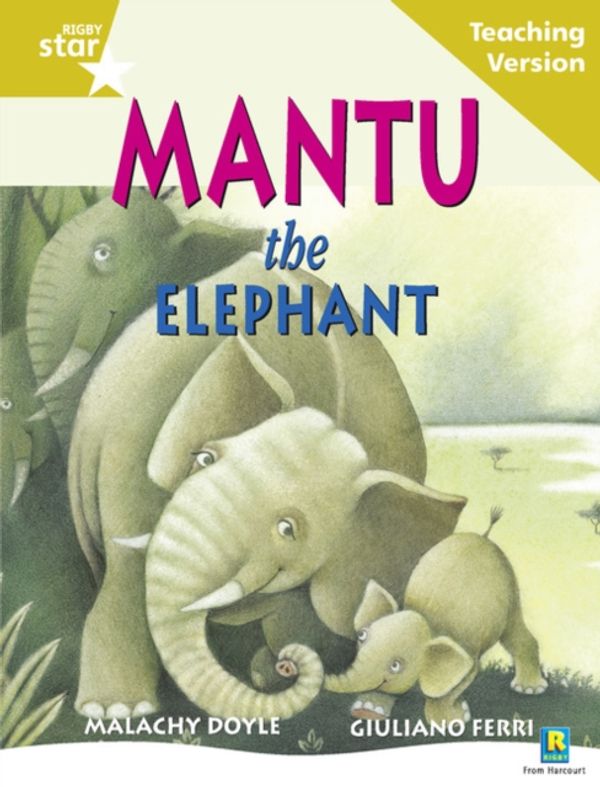 Cover Art for 9780433050162, Rigby Star Guided Reading Gold Level: Mantu the Elephant Teaching Version by Unknown