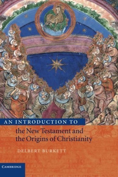 Cover Art for B01FIXQS72, An Introduction to the New Testament and the Origins of Christianity (Introduction to Religion) by Delbert Burkett(2002-07-22) by Delbert Burkett