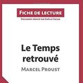 Cover Art for 9782806241580, Le Temps retrouvé de Marcel Proust (Fiche de lecture): Résumé complet et analyse détaillée de l'oeuvre by Gaëlle Cogan