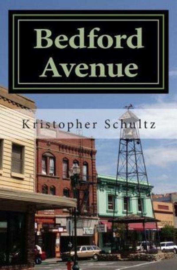 Cover Art for 9781490350189, Bedford Avenue: Incidents in a Small Town by Kristopher Schultz