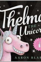 Cover Art for 9781742764085, Thelma the Unicorn with Unicorn Horn by Aaron Blabey