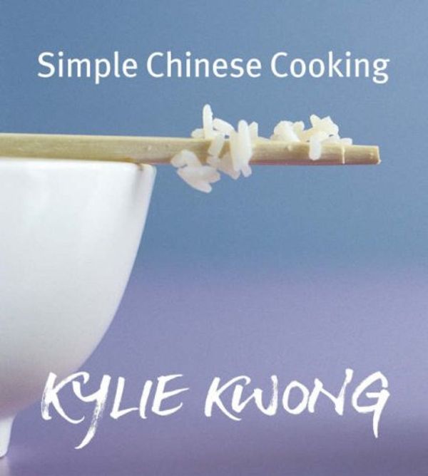 Cover Art for 9780718149529, Simple Chinese Cooking by Kylie Kwong