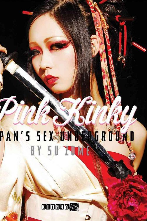 Cover Art for 9789881250711, Pink Kinky, Japan's Sex Underground by Su Zume