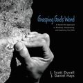 Cover Art for 9780310262237, Grasping God's Word Workbook: A Hands-On Approach to Reading, Interpreting, and Applying the Bible by J. Scott Duvall, J. Daniel Hays