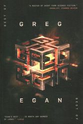 Cover Art for 9781949102253, The Best of Greg Egan: 20 Stories of Hard Science Fiction by Greg Egan