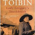 Cover Art for 9780330525817, Lady Gregory's Toothbrush by Colm Toibin