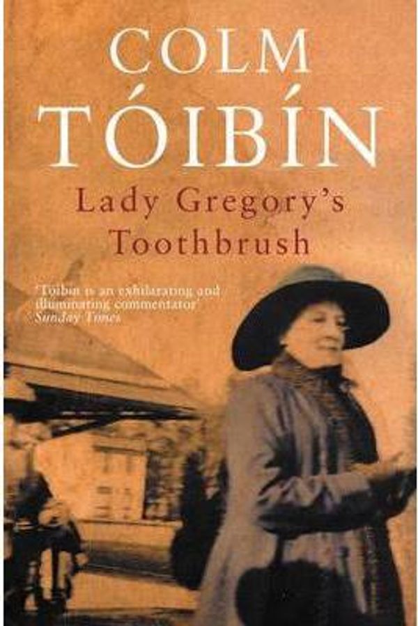 Cover Art for 9780330525817, Lady Gregory's Toothbrush by Colm Toibin