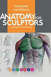 Cover Art for 9780990341109, Anatomy For Sculptors by Uldis Zarins with Sandis Kondrats