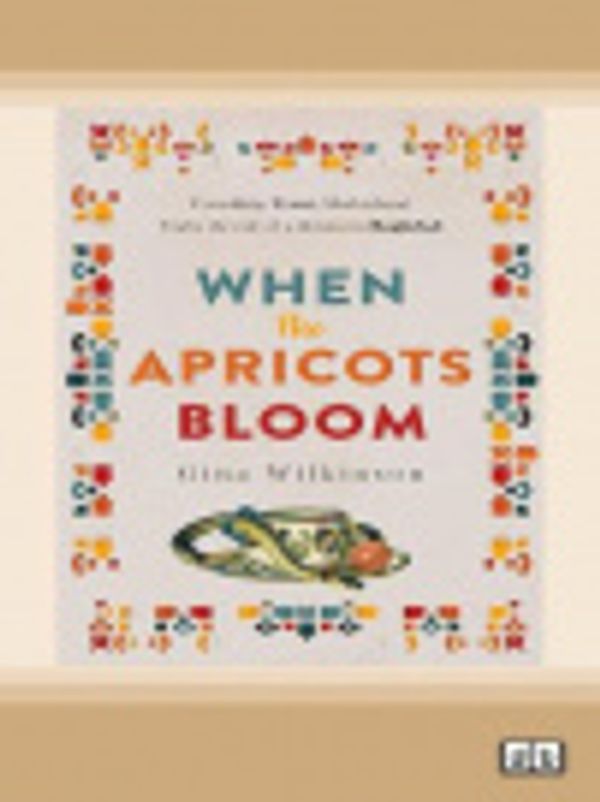 Cover Art for 9780369360298, When the Apricots Bloom by Gina Wilkinson