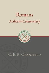 Cover Art for 9780802875938, Romans: A Shorter Commentary (Eerdmans Classic Biblical Commentaries) by C E b Cranfield