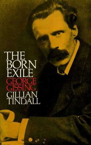 Cover Art for 9780851170510, Born Exile: George Gissing by Gillian Tindall