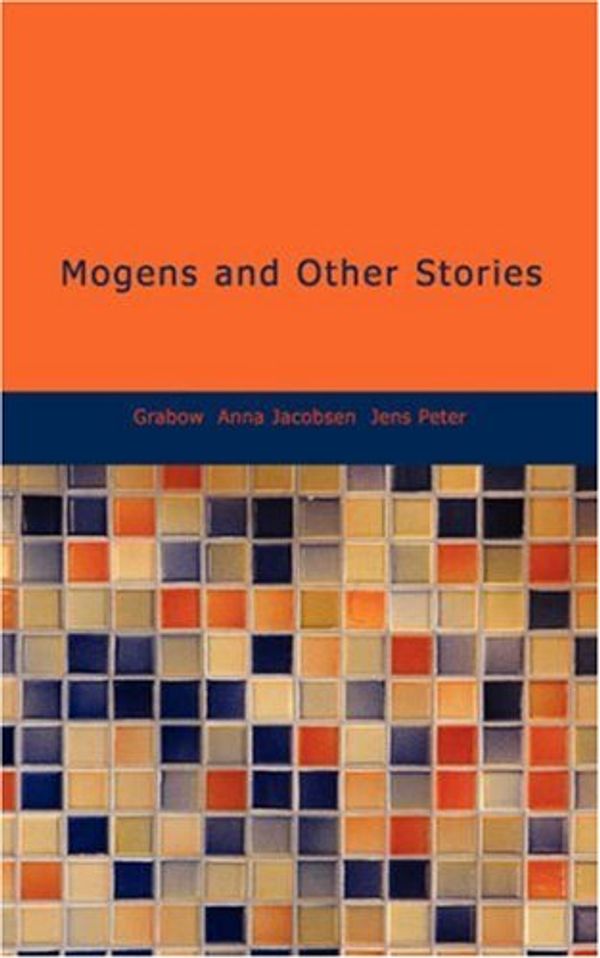 Cover Art for 9781434695970, Mogens and Other Stories by Jens Peter Jacobsen