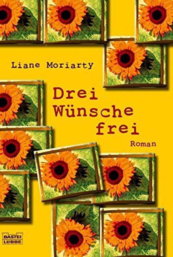 Cover Art for 9783404155095, Drei Wünsche frei by Liane Moriarty