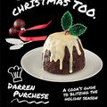 Cover Art for B07DTNHSMC, Chefs Host Christmas Too by Darren Purchese