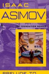 Cover Art for B01FKWVGW8, Prelude To Foundation (Turtleback School & Library Binding Edition) (Foundation Novels) by Isaac Asimov (1991-10-01) by Isaac Asimov