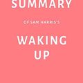 Cover Art for 9781093772241, Summary of Sam Harris’s Waking Up by Swift Reads by Reads, Swift