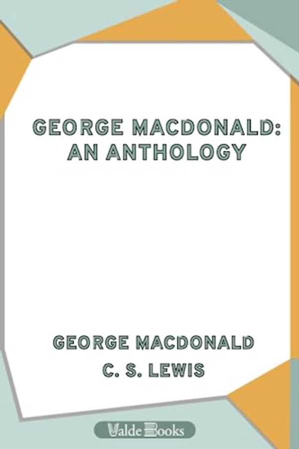 Cover Art for 9781444469820, George MacDonald: An Anthology by George MacDonald