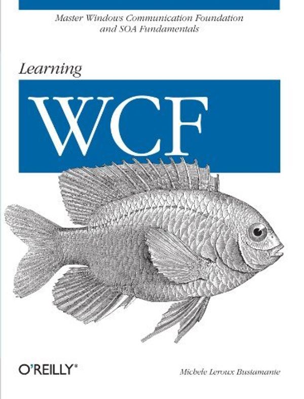 Cover Art for 9780596101626, Learning WCF by Michele Leroux Bustamante