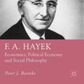 Cover Art for 9781349681754, F. A. Hayek: Economics, Political Economy and Social Philosophy (Great Thinkers in Economics) by Peter J. Boettke