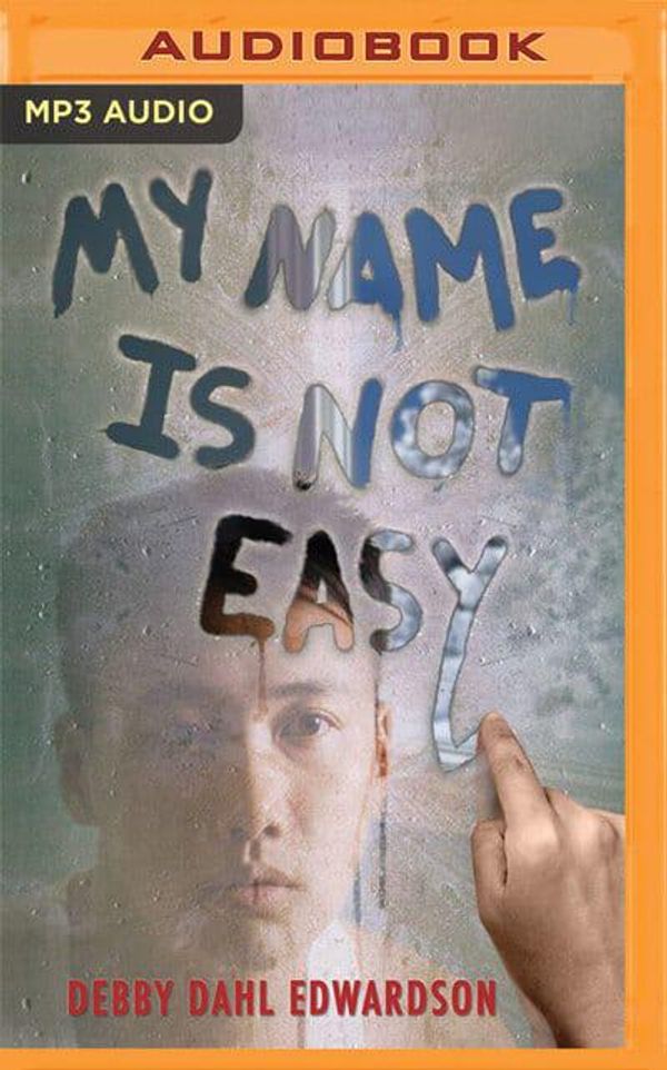 Cover Art for 9781536625745, My Name Is Not Easy by Debby  Dahl Edwardson