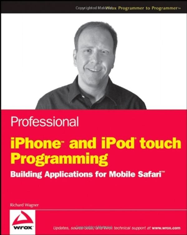Cover Art for 9780470251553, Professional iPhone and iPod Touch Programming by Richard Wagner