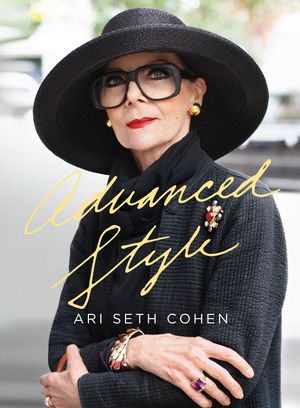Cover Art for 9781576875926, Advanced Style by Ari Seth Cohen