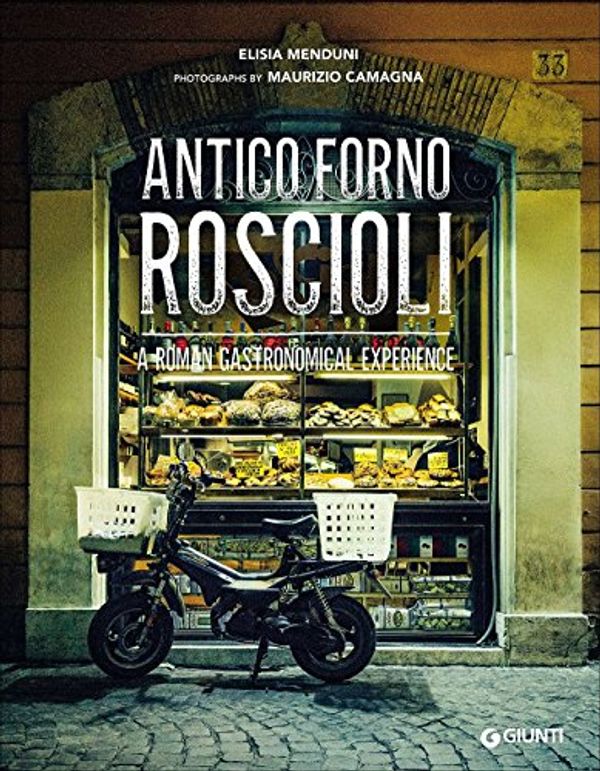 Cover Art for 9788809824478, Antico Forno Roscioli. A Roman gastronomical experience by Elisia Menduni
