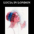 Cover Art for 9781849025584, Lucia in London by E. F. Benson