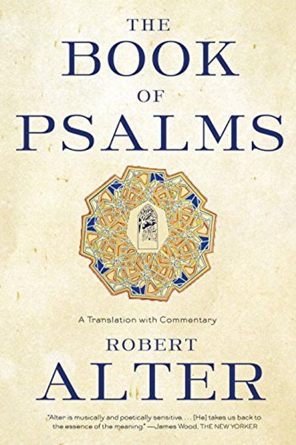 Cover Art for B004UHUQJO, The Book of Psalms: A Translation with Commentary by Robert Alter(2009-10-19) by Robert Alter