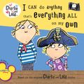 Cover Art for 9780448447926, I Can Do Anything That’s Everything All On My Own by Lauren Child