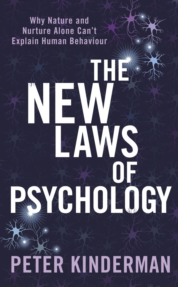Cover Art for 9781780336008, The New Laws of Psychology: Why Nature and Nurture Alone Can t Explain Human Behaviour by Peter Kinderman