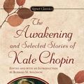Cover Art for 9780451512345, The Awakening and Selected Stories by Kate Chopin, Kate Chopin