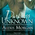 Cover Art for 9781416563952, Darkness Unknown by Alexis Morgan
