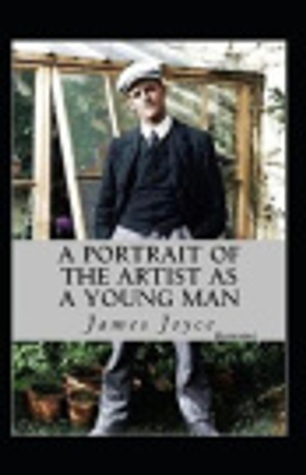 Cover Art for 9798567098806, A Portrait of the Artist as a Young Man Illustrated by Joyce, James