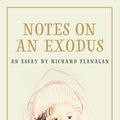 Cover Art for 9780143782353, Notes on an Exodus by Richard Flanagan, Ben Quilty