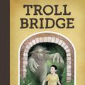 Cover Art for 9781506700083, Neil Gaiman's Troll Bridge by Neil Gaiman