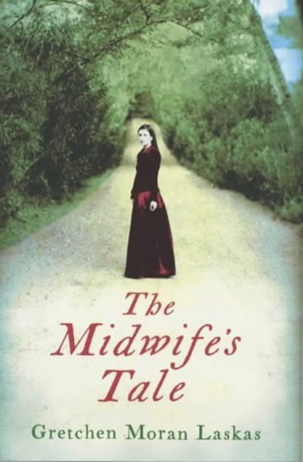 Cover Art for 9780749906566, The Midwife's Tale by Gretchen Moran Laskas