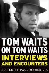 Cover Art for 9781569763124, Tom Waits on Tom Waits by Paul Maher