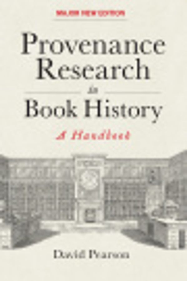 Cover Art for 9781584563648, Provenance Research in Book History by David Pearson