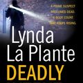 Cover Art for 9781847374820, Deadly Intent by Lynda La Plante