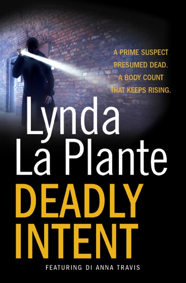 Cover Art for 9781847374820, Deadly Intent by Lynda La Plante