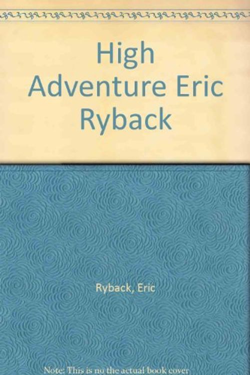 Cover Art for 9780877010135, The High Adventure of Eric Ryback by Eric Ryback