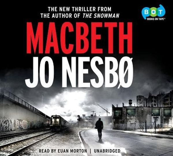 Cover Art for 9780525588351, Macbeth (Hogarth Shakespeare) by Jo Nesbo