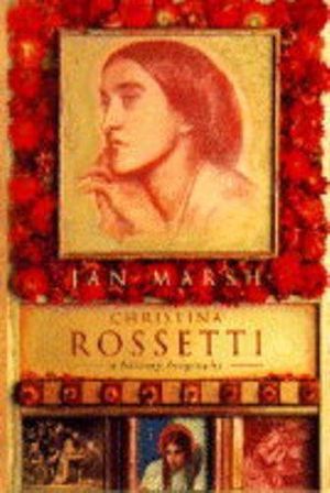 Cover Art for 9780224035859, Christina Rossetti: A Literary Biography by Marsh, Jan