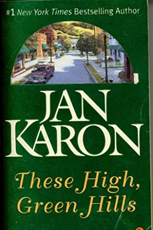 Cover Art for 9780143035053, These High, Green Hills by Jan Karon