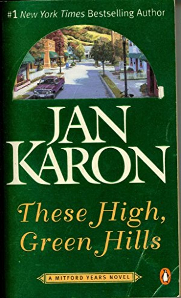 Cover Art for 9780143035053, These High, Green Hills by Jan Karon