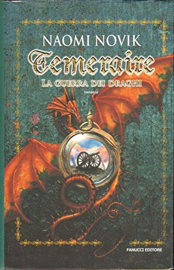 Cover Art for 9788834713730, La guerra dei draghi. Temeraire by Naomi Novik